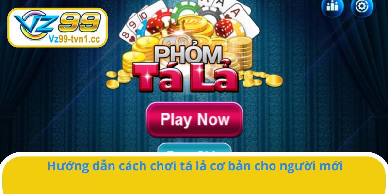 Cách tham gia chơi tá lả đơn giản cho người mới